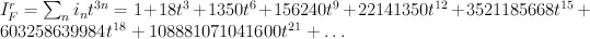 I_F^r =  \sum_n i_n t^{3n} = 1 + 18 t^3 + 1350 t^6 + 156240 t^9 + 22141350 t^{12} + 3521185668 t^{15} + 603258639984 t^{18} + 108881071041600 t^{21} + \dots