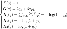 \begin{cases} F(q) = 1 \\ G(q) = 2q_3+6q_2 q_3 \\ H_1(q) =  \sum_{b>0} {(-1)^{b} \over b} q_2^b = {-\log(1+q_2)} \\ H_2(q) = {-\log(1+q_2)} \\  H_3(q) = \log(1+q_2) \end{cases}
