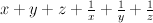 x+y+z+\frac{1}{x} + \frac{1}{y} + \frac{1}{z}