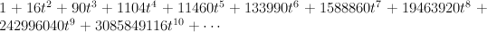 1 + 16 t^2 + 90 t^3 + 1104 t^4 + 11460 t^5 + 133990 t^6 + 1588860 t^7 + 19463920 t^8 + 242996040 t^9 + 3085849116 t^{10} + \cdots