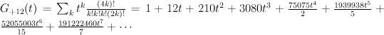 G_{+12}(t) = \sum_k t^{k} {(4k)!\over k!k!k!(2k)!} = 1+12 t+210 t^2+3080 t^3+\frac{75075 t^4}{2}+\frac{1939938 t^5}{5}+\frac{52055003 t^6}{15}+\frac{191222460 t^7}{7}+\cdots